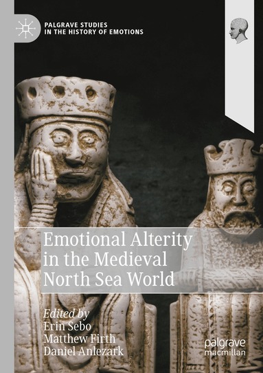 Erin Sebo, Matthew Firth, Daniel Anlezark - Emotional Alterity in the Medieval North Sea World, Häftad