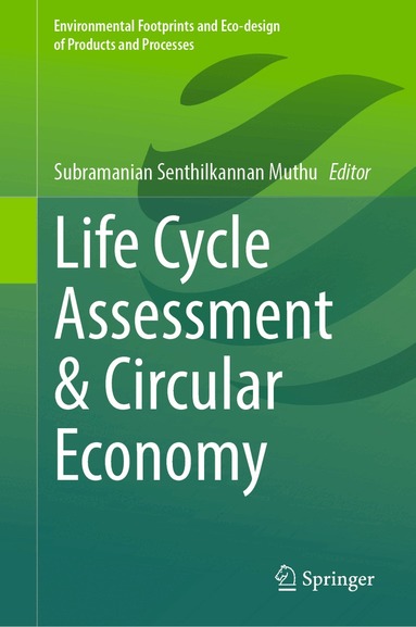 Subramanian Senthilkannan Muthu - Life Cycle Assessment & Circular Economy, Inbunden