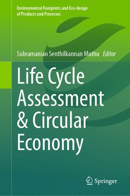 Subramanian Senthilkannan Muthu - Life Cycle Assessment & Circular Economy, Inbunden