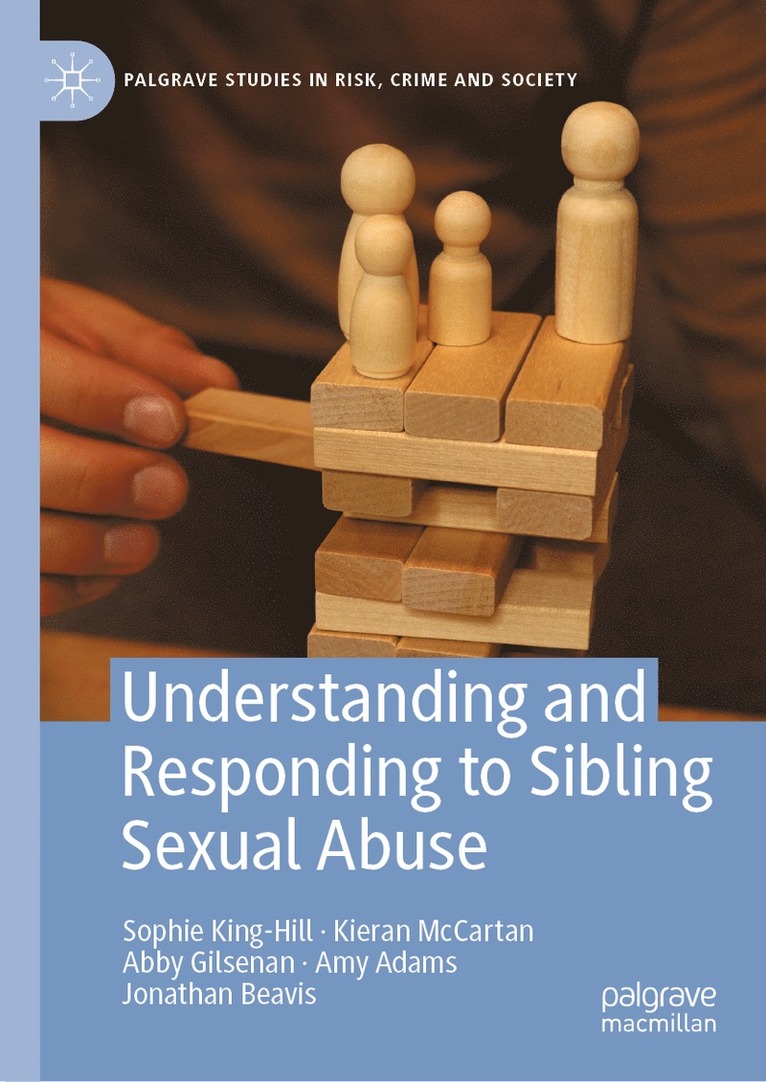 Sophie King-Hill, Kieran McCartan, Abby Gilsenan, Jonathan Beavis, Amy Adams, Kieran Mccartan - Understanding and Responding to Sibling Sexual Abuse, Inbunden