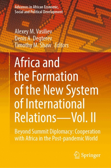Alexey M. Vasiliev, Denis A. Degterev, Timothy M. Shaw - Africa and the Formation of the New System of International Relations—Vol. II, Inbunden