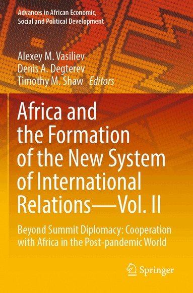 Alexey M. Vasiliev, Denis A. Degterev, Timothy M. Shaw - Africa and the Formation of the New System of International Relations—Vol. II, Häftad