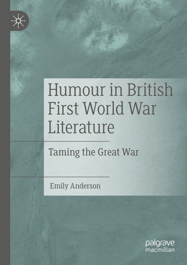 Emily Anderson - Humour in British First World War Literature, Häftad