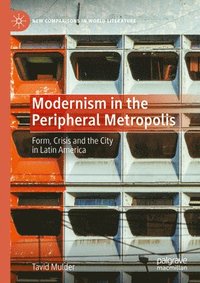 bokomslag Modernism in the Peripheral Metropolis