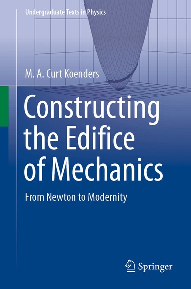 M.A. Curt Koenders - Constructing the Edifice of Mechanics, Häftad