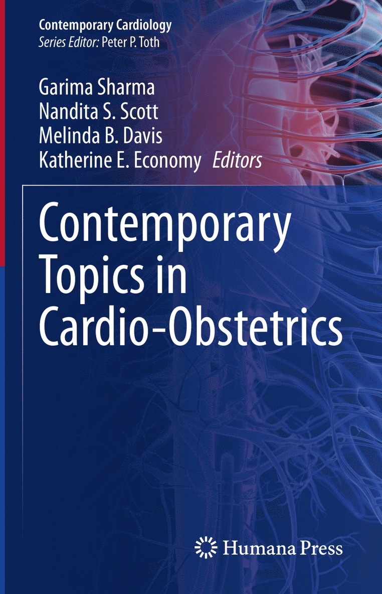 Garima Sharma, Nandita S. Scott, Melinda B. Davis, Katherine E. Economy - Contemporary Topics in Cardio-Obstetrics, Inbunden