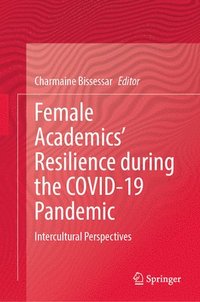 bokomslag Female Academics Resilience during the COVID-19 Pandemic