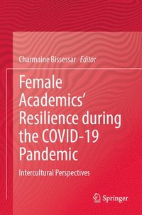 bokomslag Female Academics' Resilience during the COVID-19 Pandemic