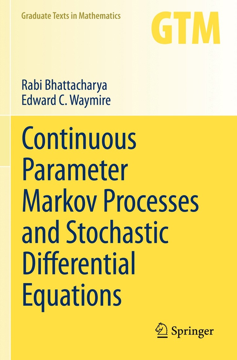 Rabi Bhattacharya, Edward C. Waymire - Continuous Parameter Markov Processes and Stochastic Differential Equations, Häftad