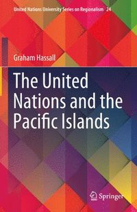 bokomslag The United Nations and the Pacific Islands