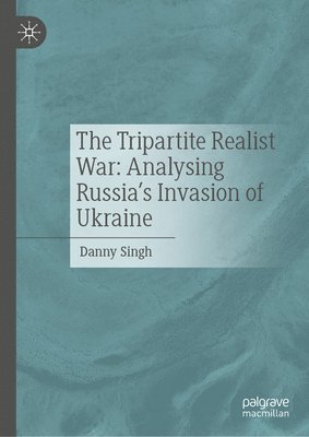 bokomslag Tripartite Realist War: Analysing Russia's Invasion of Ukraine