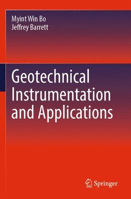 bokomslag Geotechnical Instrumentation and Applications