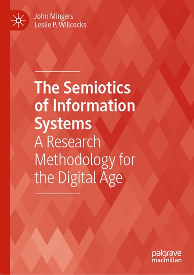 John Mingers, Leslie P. Willcocks - Semiotics of Information Systems, Inbunden