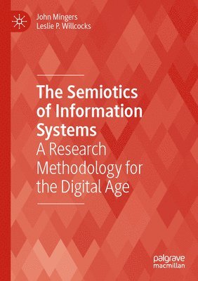 John Mingers, Leslie P. Willcocks - Semiotics of Information Systems, Häftad