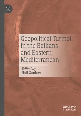 bokomslag Geopolitical Turmoil in the Balkans and Eastern Mediterranean