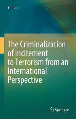 bokomslag The Criminalization of Incitement to Terrorism from an International Perspective