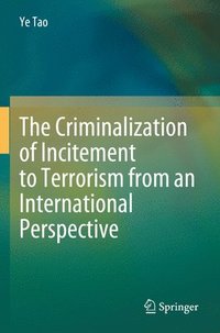 bokomslag The Criminalization of Incitement to Terrorism from an International Perspective