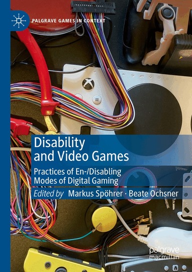 Markus Spöhrer, Beate Ochsner - Disability and Video Games, Häftad