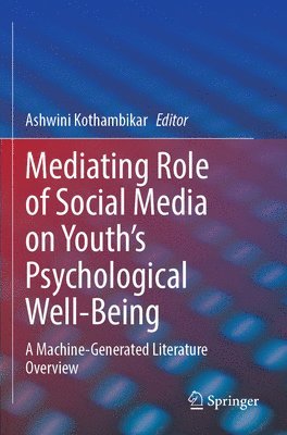 Ashwini Kothambikar - Mediating Role of Social Media on Youth’s Psychological Well-Being, Häftad