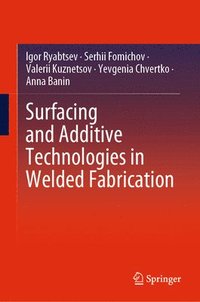bokomslag Surfacing and Additive Technologies in Welded Fabrication