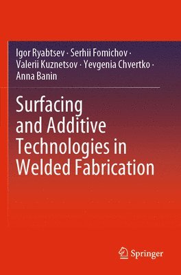 bokomslag Surfacing and Additive Technologies in Welded Fabrication