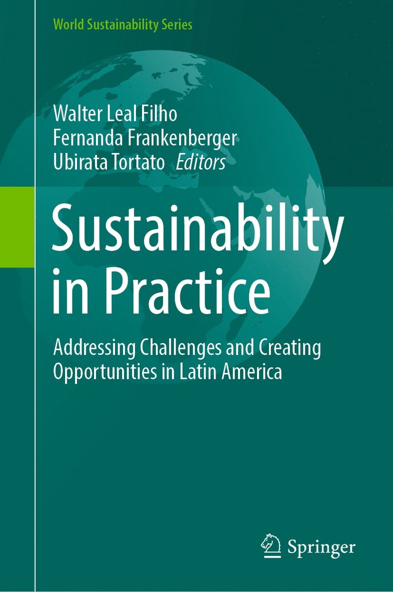 Walter Leal Filho, Fernanda Frankenberger, Ubirata Tortato - Sustainability in Practice, Inbunden