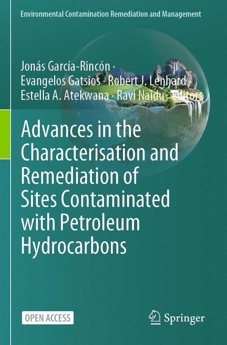Jonás García-Rincón, Evangelos Gatsios, Robert J. Lenhard, Estella A. Atekwana, Ravi Naidu, Jonas Garcia-Rincon - Advances in the Characterisation and Remediation of Sites Contaminated with Petroleum Hydrocarbons, Häftad