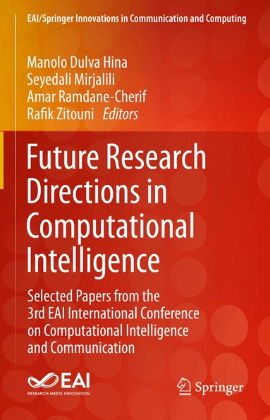 Manolo Dulva Hina, Seyedali Mirjalili, Amar Ramdane-Cherif, Rafik Zitouni - Future Research Directions in Computational Intelligence, Inbunden