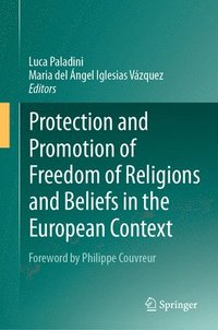 bokomslag Protection and Promotion of Freedom of Religions and Beliefs in the European Context