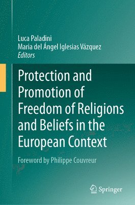 Protection and Promotion of Freedom of Religions and Beliefs in the European Context 1
