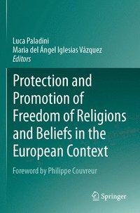 bokomslag Protection and Promotion of Freedom of Religions and Beliefs in the European Context