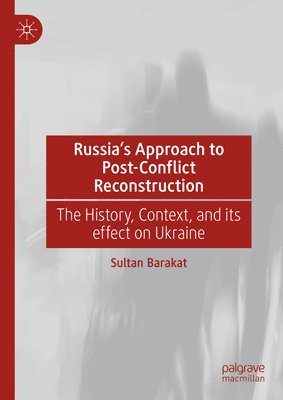 Russia's Approach to Post-Conflict Reconstruction 1