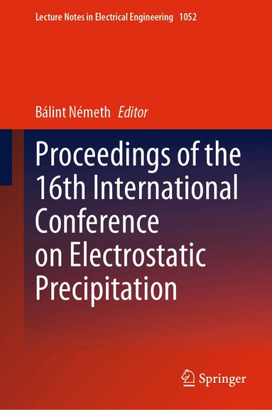 Bálint Németh - Proceedings of the 16th International Conference on Electrostatic Precipitation, Inbunden