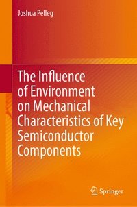 bokomslag The Influence of Environment on Mechanical Characteristics of Key Semiconductor Components