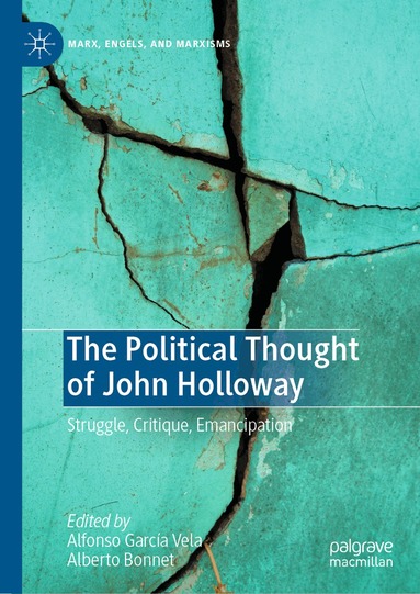Alfonso García Vela, Alberto Bonnet - Political Thought of John Holloway, Inbunden