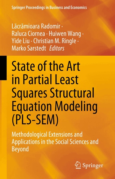 Lăcrămioara Radomir, Raluca Ciornea, Huiwen Wang, Yide Liu, Christian M. Ringle, Marko Sarstedt - State of the Art in Partial Least Squares Structural Equation Modeling (PLS-SEM), Inbunden