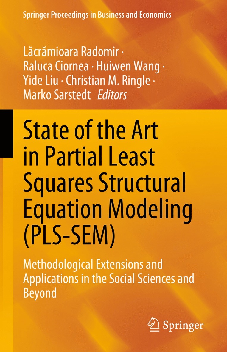 Lăcrămioara Radomir, Raluca Ciornea, Huiwen Wang, Yide Liu, Christian M. Ringle, Marko Sarstedt, Lacramioara Radomir, L&#259;cr&#259;mioara Radomir, L¿cr¿mioara Radomir - State of the Art in Partial Least Squares Structural Equation Modeling (PLS-SEM), Inbunden