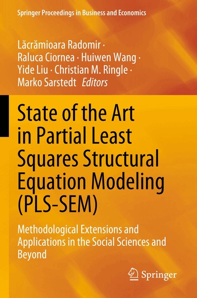 Lăcrămioara Radomir, Raluca Ciornea, Huiwen Wang, Yide Liu, Christian M. Ringle, Marko Sarstedt - State of the Art in Partial Least Squares Structural Equation Modeling (PLS-SEM), Häftad