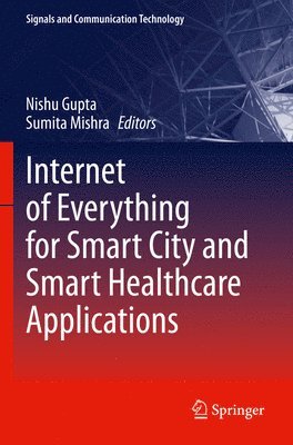 bokomslag Internet of Everything for Smart City and Smart Healthcare Applications