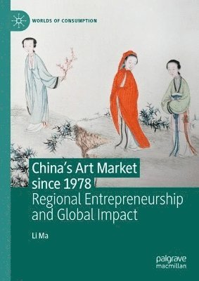 Li Ma - China's Art Market since 1978, Inbunden