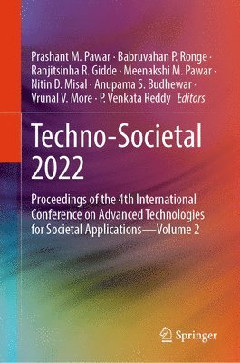 Prashant M. Pawar, Babruvahan P. Ronge, Ranjitsinha R. Gidde, Meenakshi M. Pawar, Nitin D. Misal, Anupama S. Budhewar, Vrunal V. More, P. Venkata Reddy - Techno-Societal 2022, Inbunden