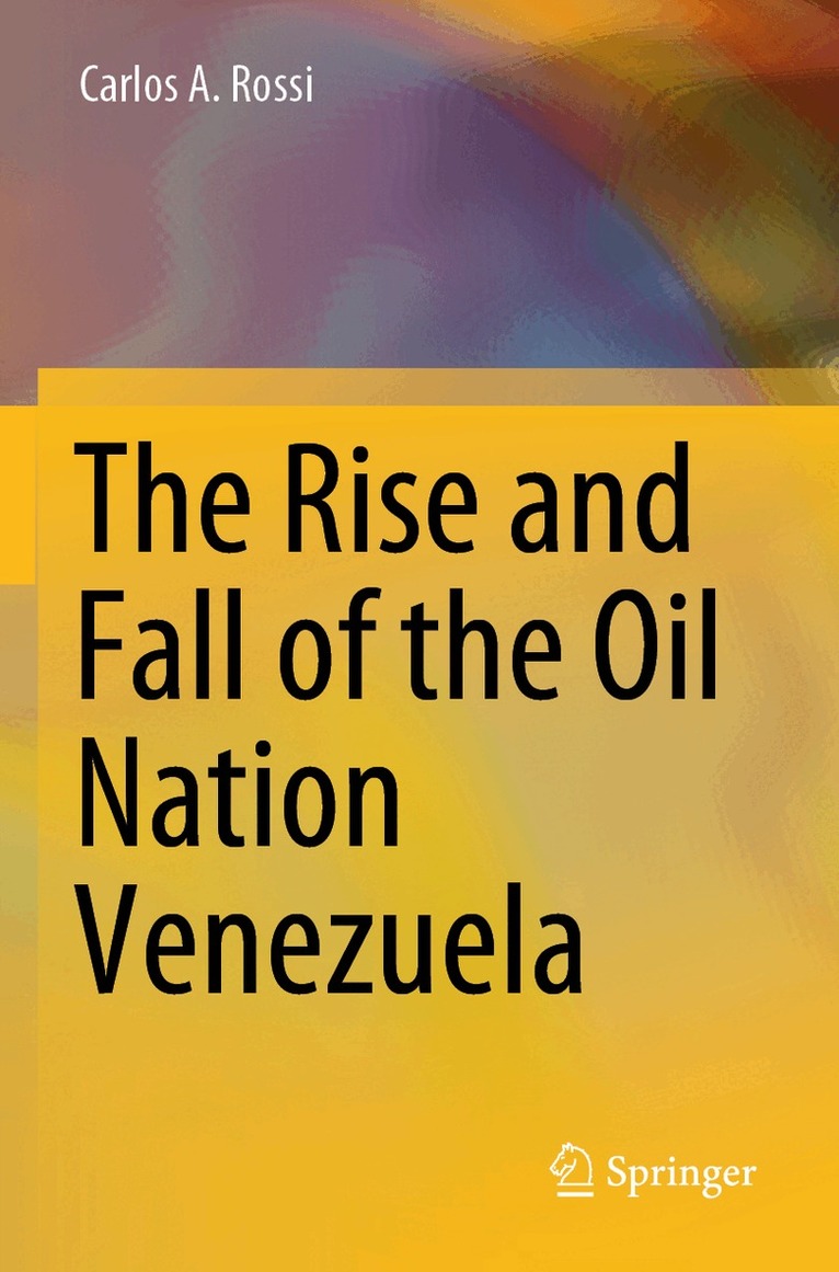 Carlos A. Rossi - Rise and Fall of the Oil Nation Venezuela, Häftad