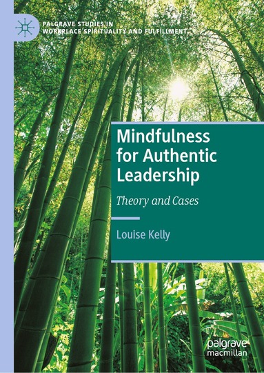 Louise Kelly - Mindfulness for Authentic Leadership, Inbunden