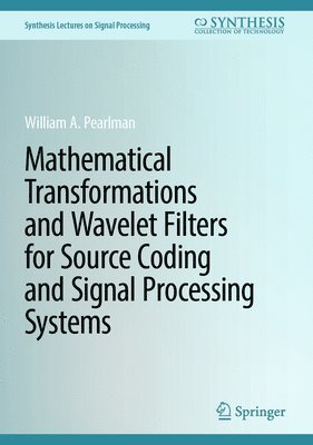 bokomslag Mathematical Transformations and Wavelet Filters for Source Coding and Signal Processing Systems