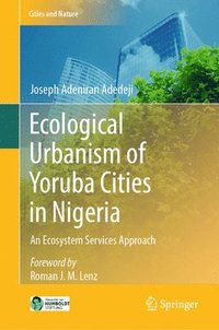 bokomslag Ecological Urbanism of Yoruba Cities in Nigeria