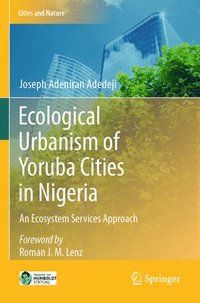 bokomslag Ecological Urbanism of Yoruba Cities in Nigeria