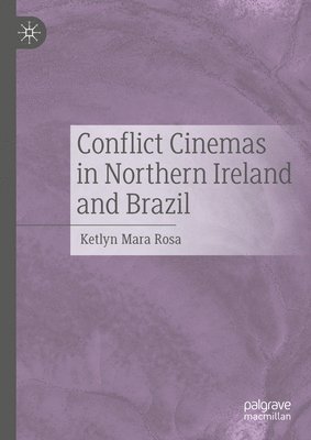 bokomslag Conflict Cinemas in Northern Ireland and Brazil