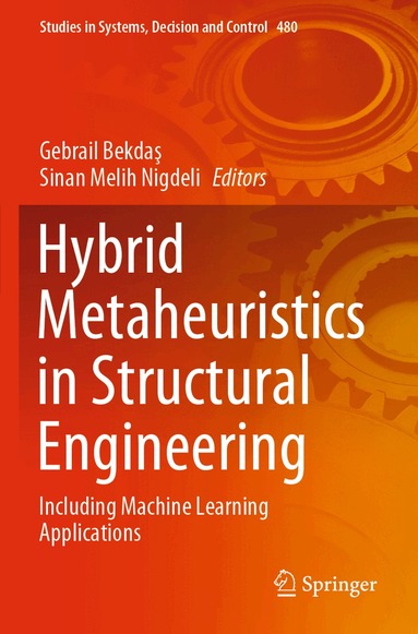 Gebrail Bekdaş, Sinan Melih Nigdeli - Hybrid Metaheuristics in Structural Engineering, Häftad
