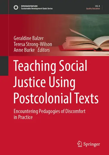 Geraldine Balzer, Teresa Strong-Wilson, Anne Burke - Teaching Social Justice Using Postcolonial Texts, Inbunden
