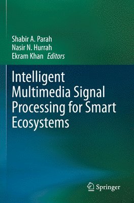 bokomslag Intelligent Multimedia Signal Processing for Smart Ecosystems